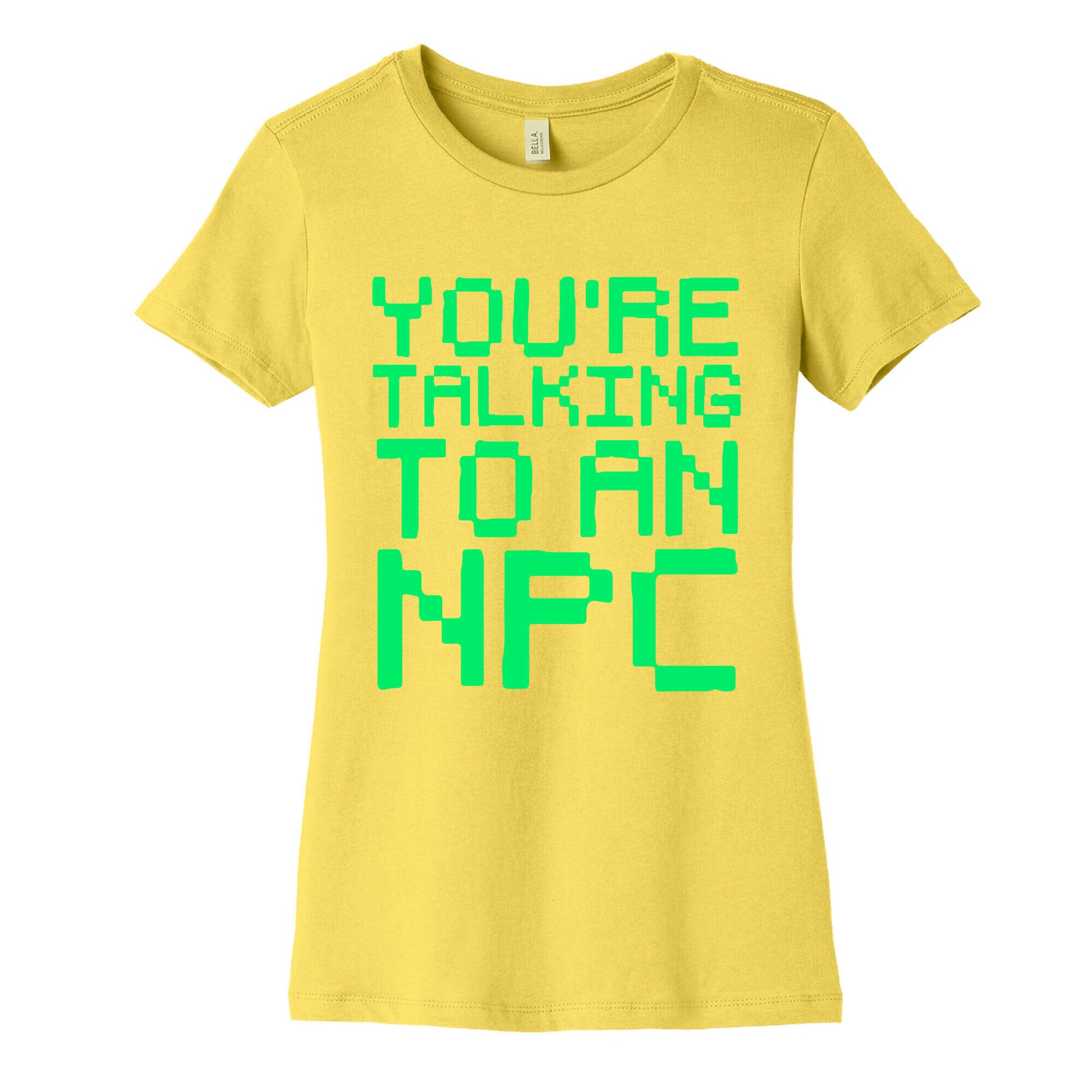 You're Talking To An NPC Women's Cotton Tee