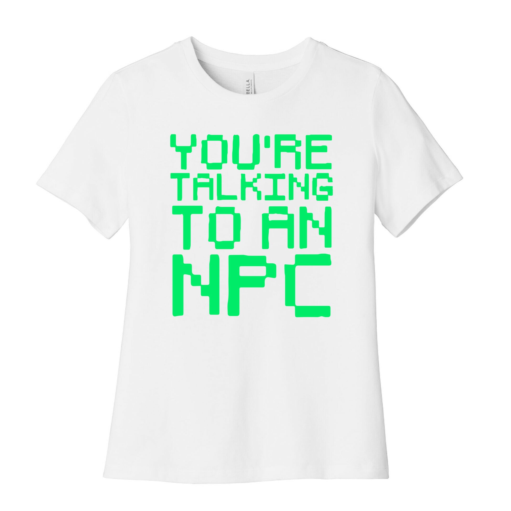 You're Talking To An NPC Women's Cotton Tee