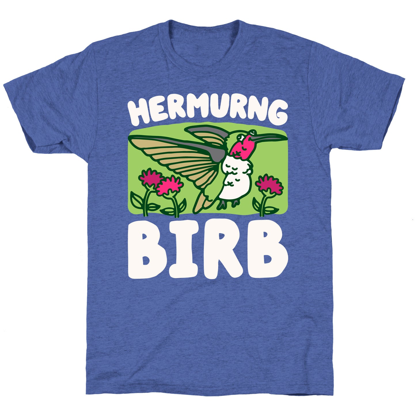 Hermurng Birb Derpy Hummingbird Unisex Triblend Tee