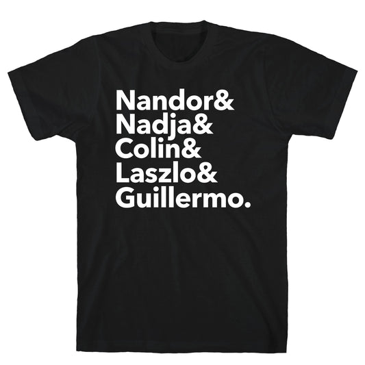 Nandor & Nadja & Laszlo & Colin & Guillermo T-Shirt
