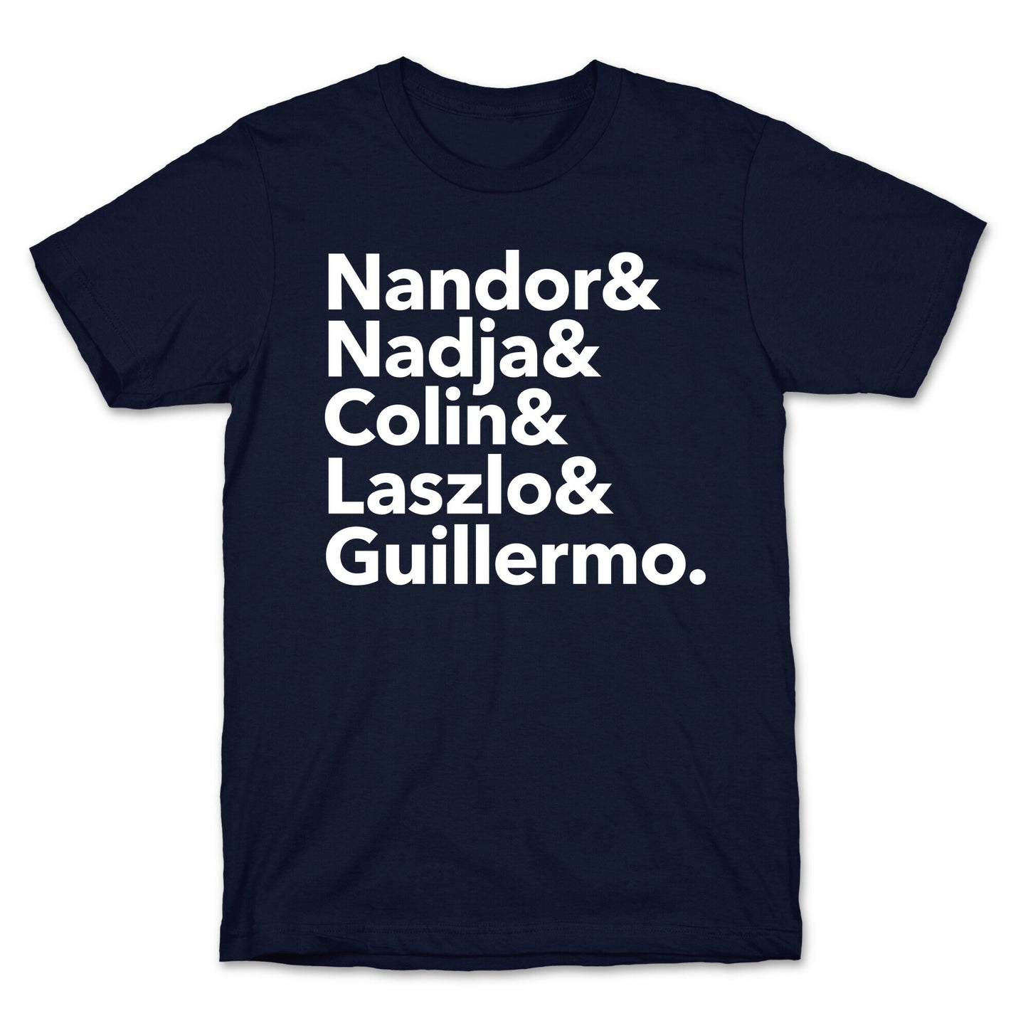 Nandor & Nadja & Laszlo & Colin & Guillermo T-Shirt