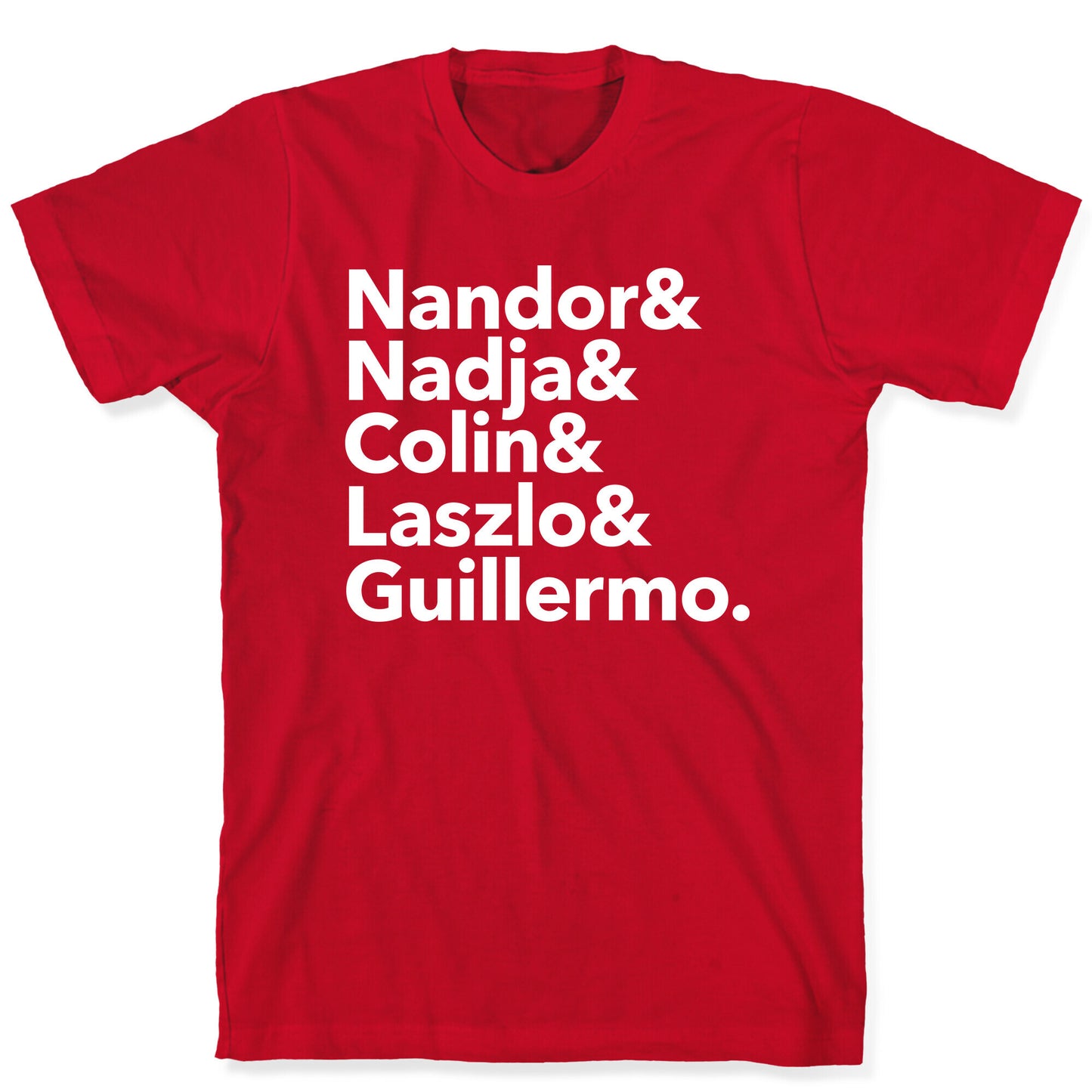 Nandor & Nadja & Laszlo & Colin & Guillermo T-Shirt