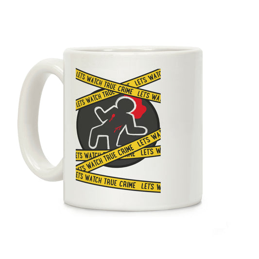 Let's Watch True Crime Coffee Mug