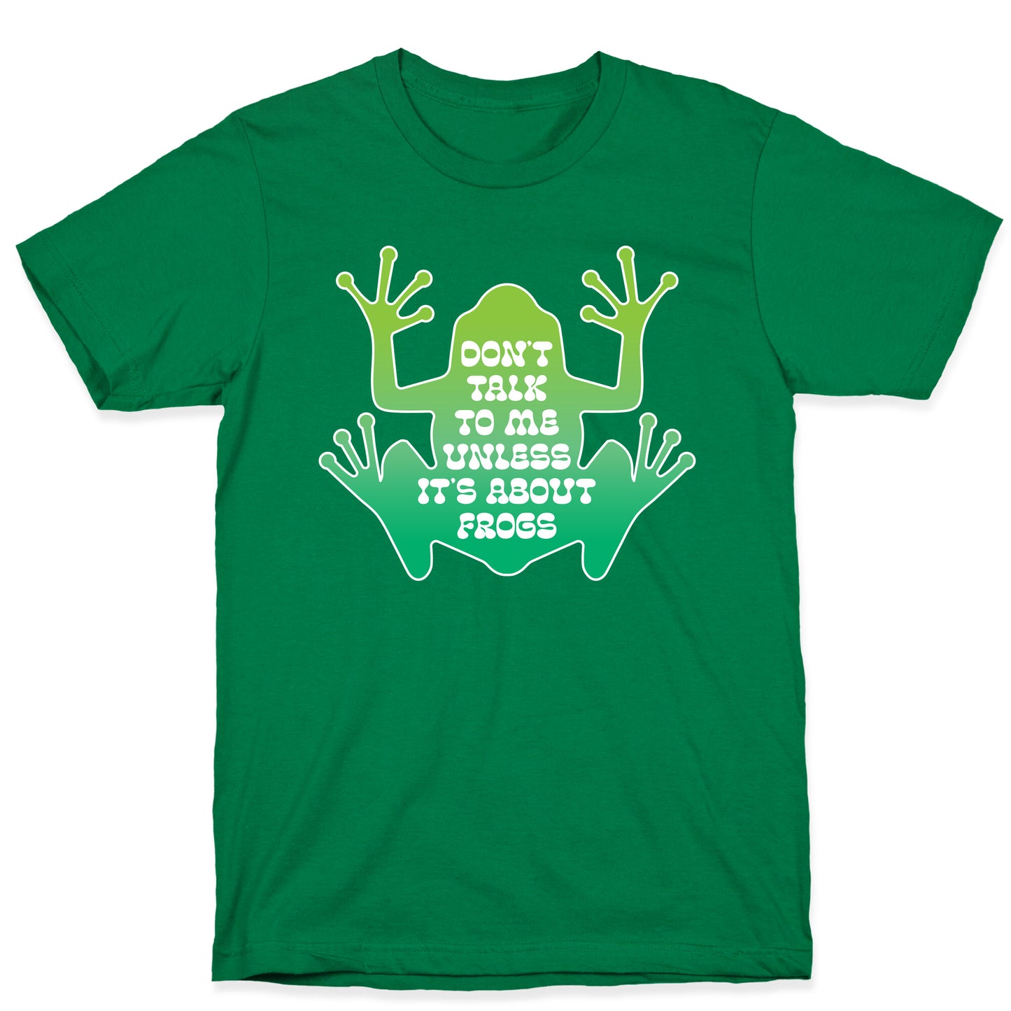 Don't Talk To Me Unless It's About Frogs T-Shirt