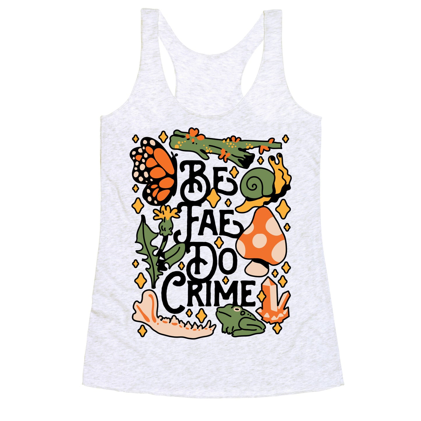 Be Fae Do Crime Racerback Tank