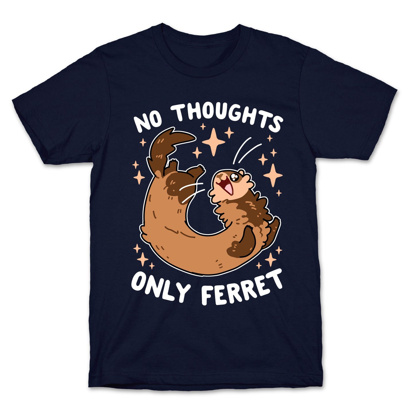 No Thoughts Only Ferret T-Shirt