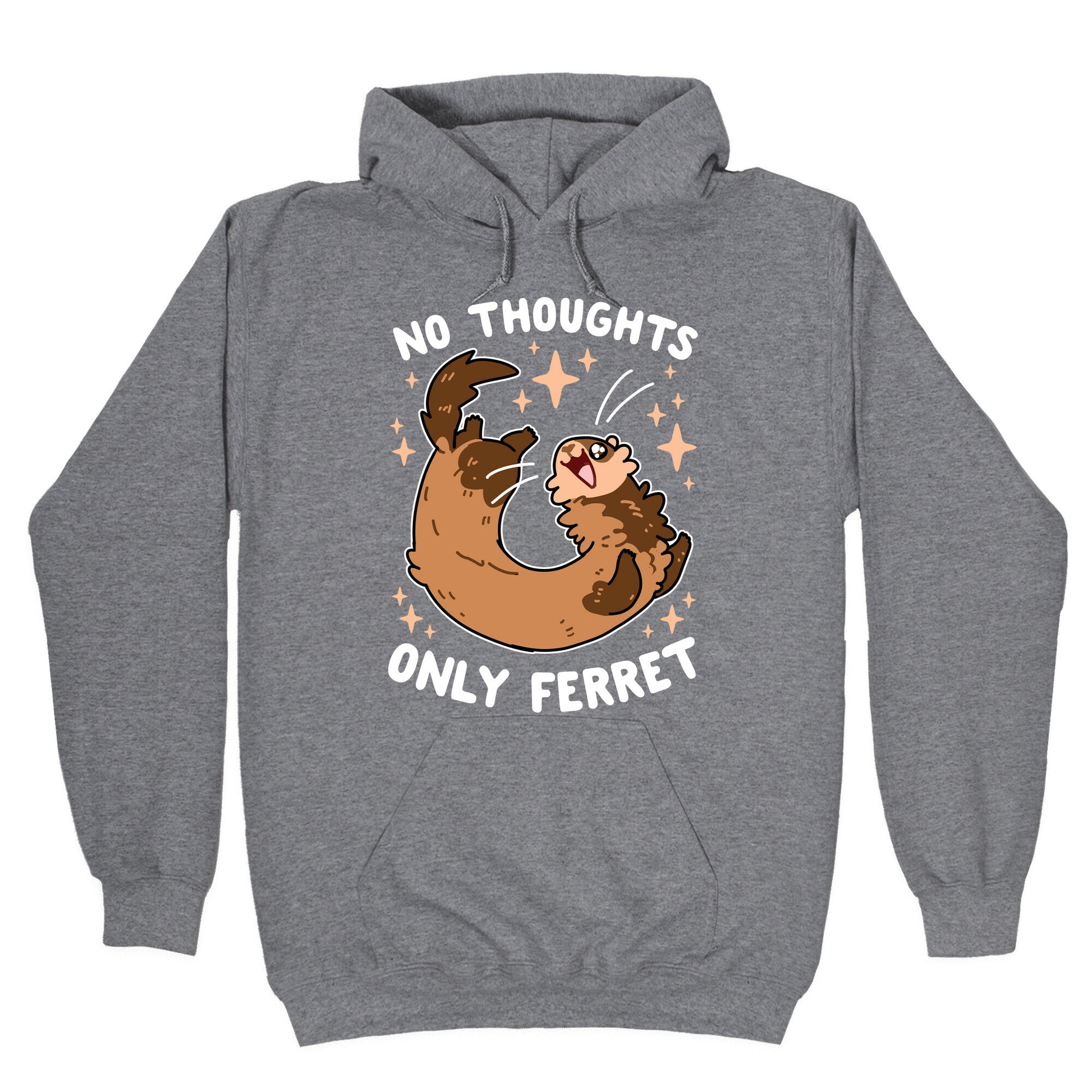 No Thoughts Only Ferret Hoodie