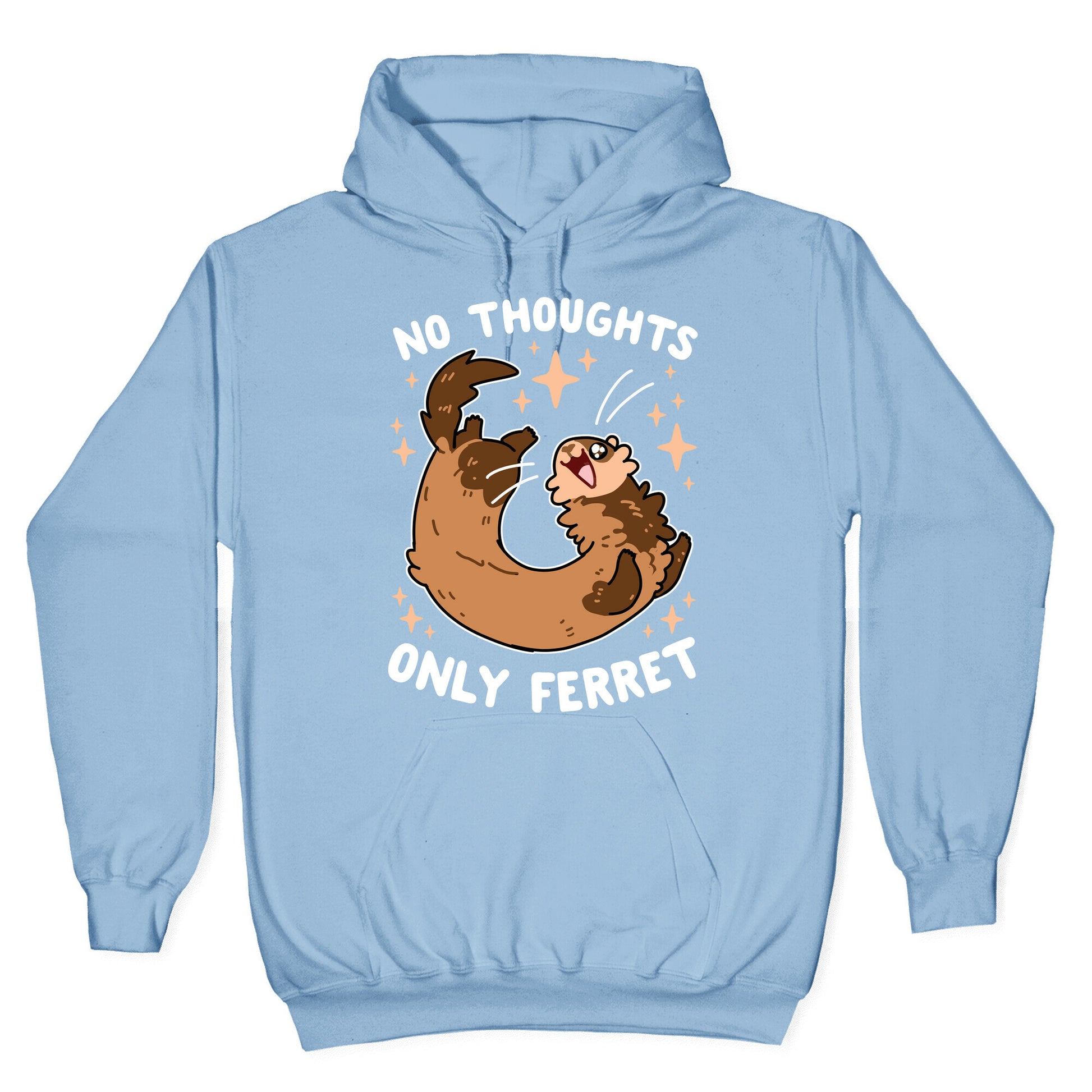 No Thoughts Only Ferret Hoodie