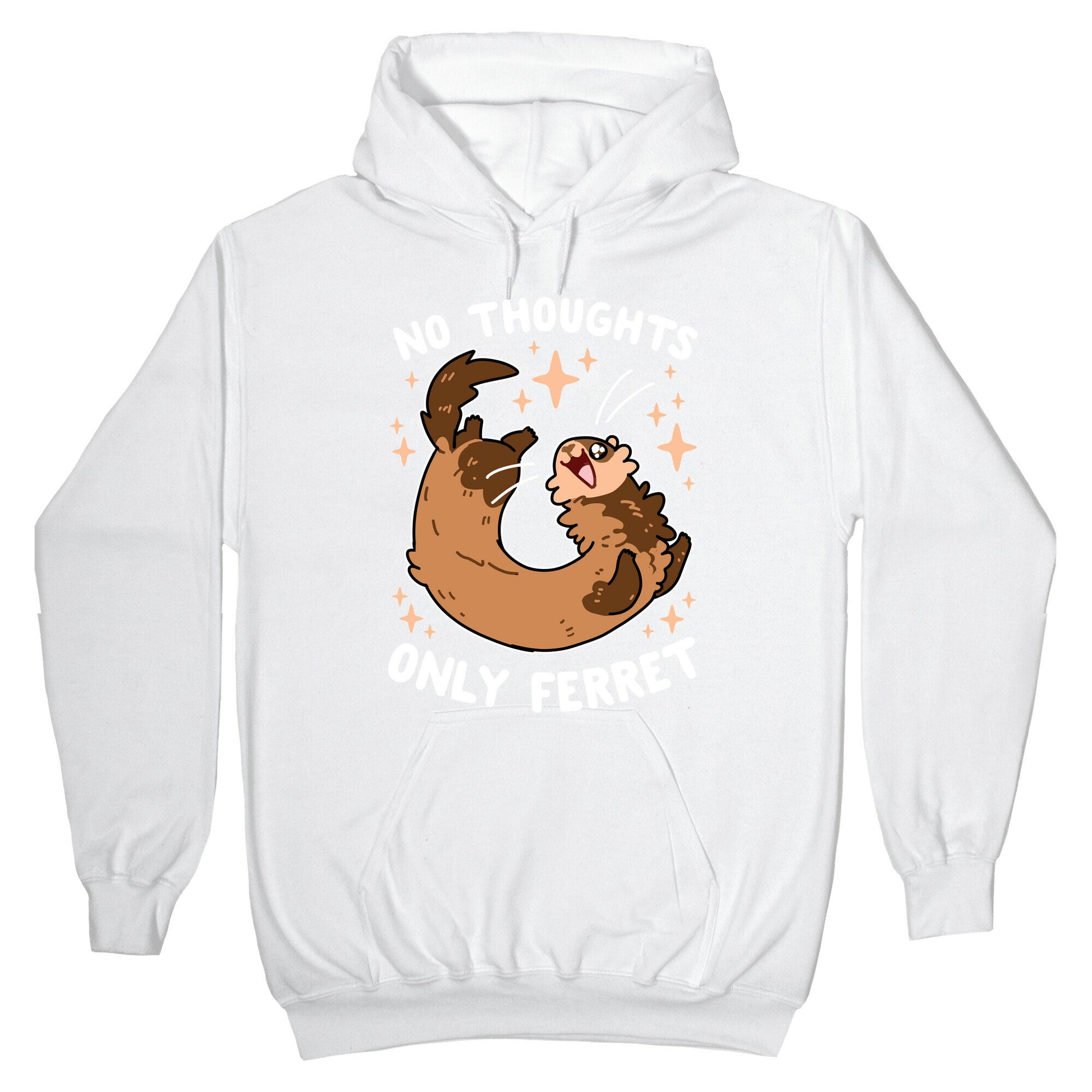 No Thoughts Only Ferret Hoodie