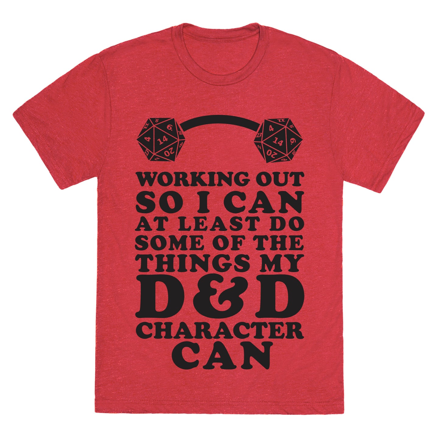 Working Out So I Can Do At Least Some Of The Thing My D&D Character Can Unisex Triblend Tee