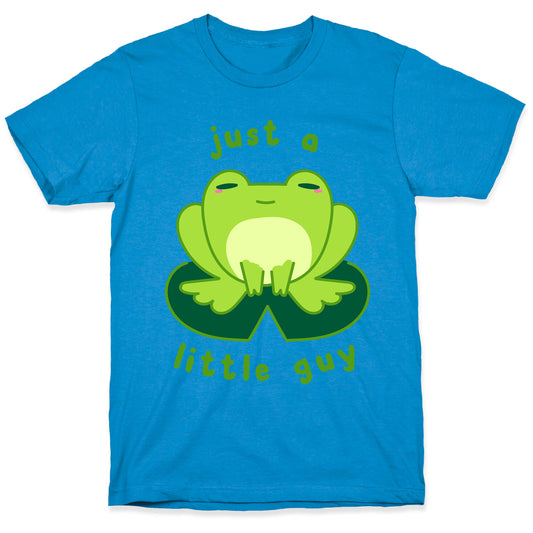 Just a Little Guy (Frog) T-Shirt