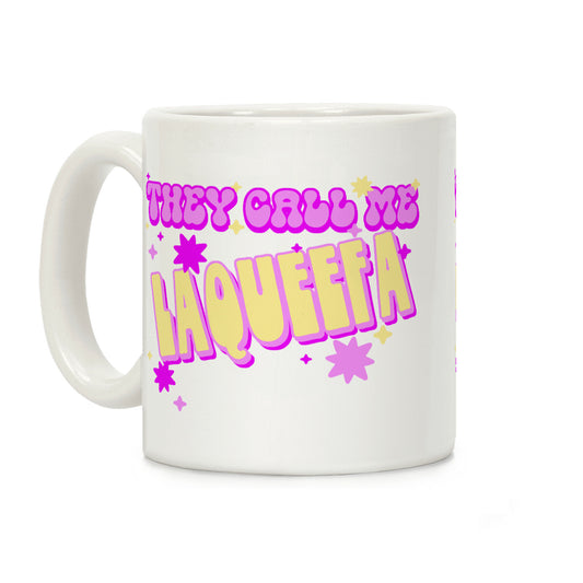 They Call Me LaQueefa Coffee Mug