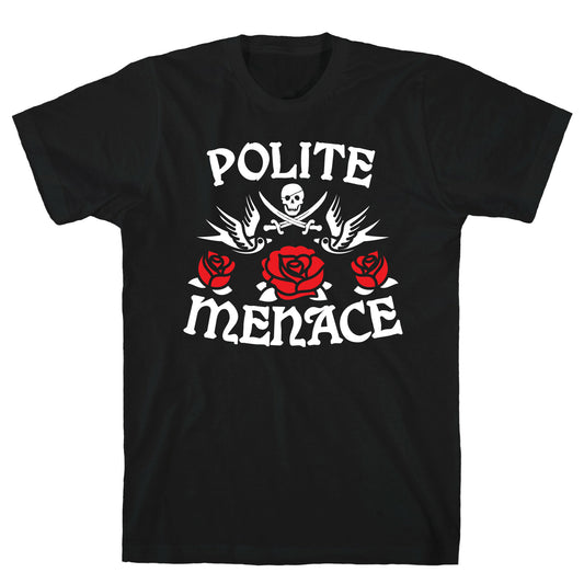 Polite Menace T-Shirt