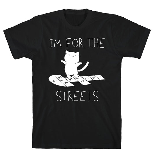 I'm For The Streets Cat Parody T-Shirt