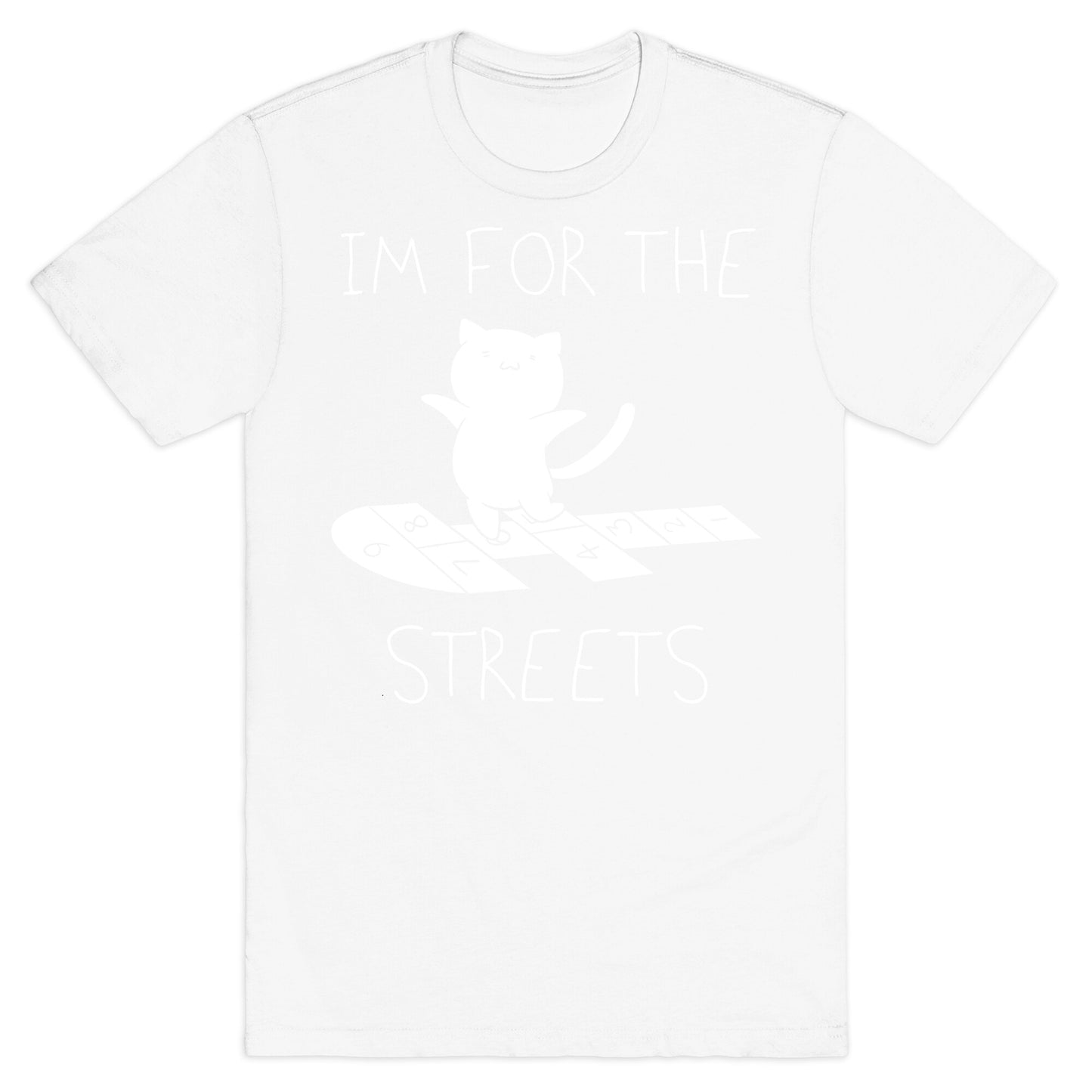I'm For The Streets Cat Parody T-Shirt