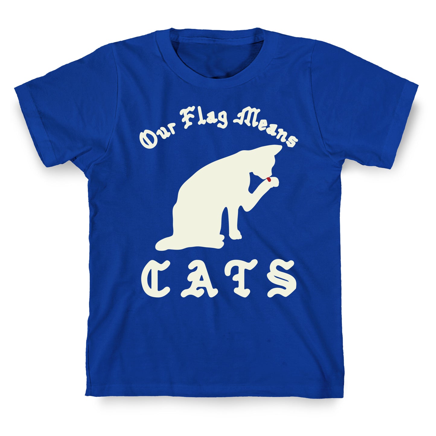 Our Flag Means Cats  T-Shirt