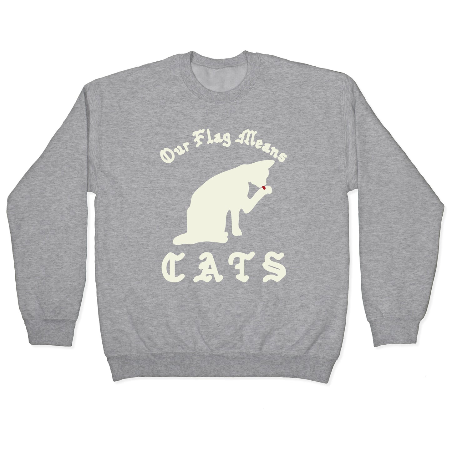 Our Flag Means Cats Crewneck Sweatshirt