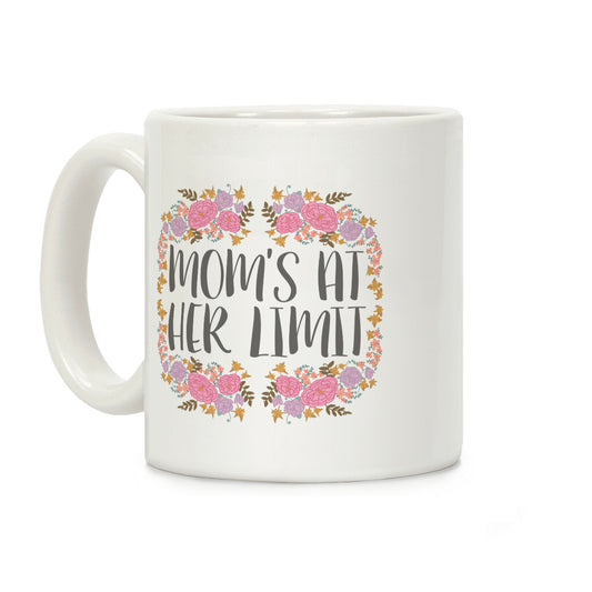 Mom's At Her Limit Coffee Mug