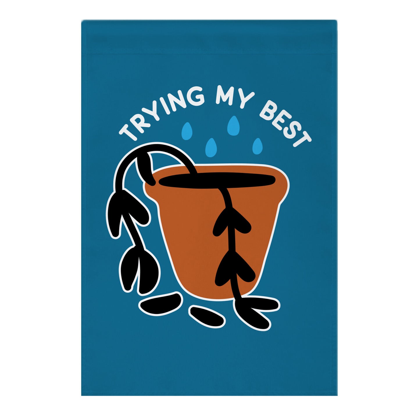 Trying My Best Struggling Plant Garden Flag