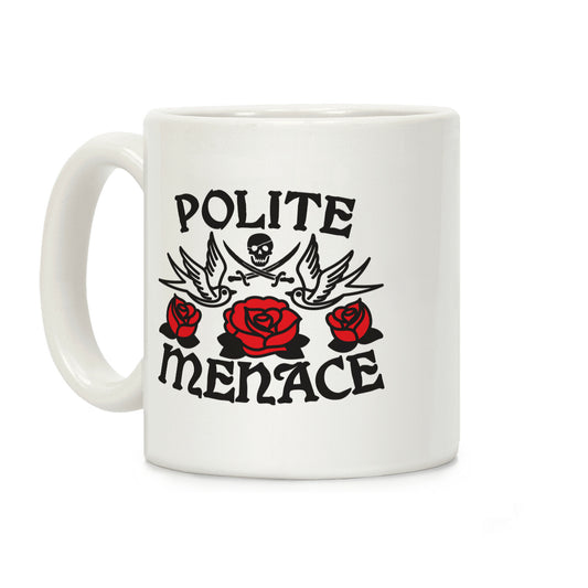Polite Menace Coffee Mug