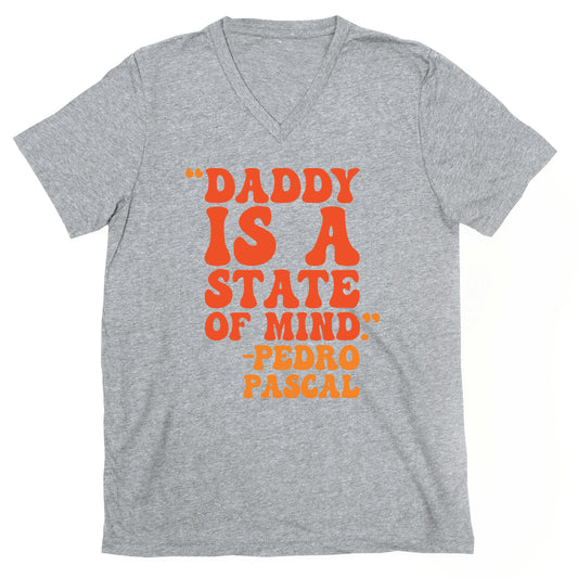 Daddy Is A State of Mind Quote V-Neck