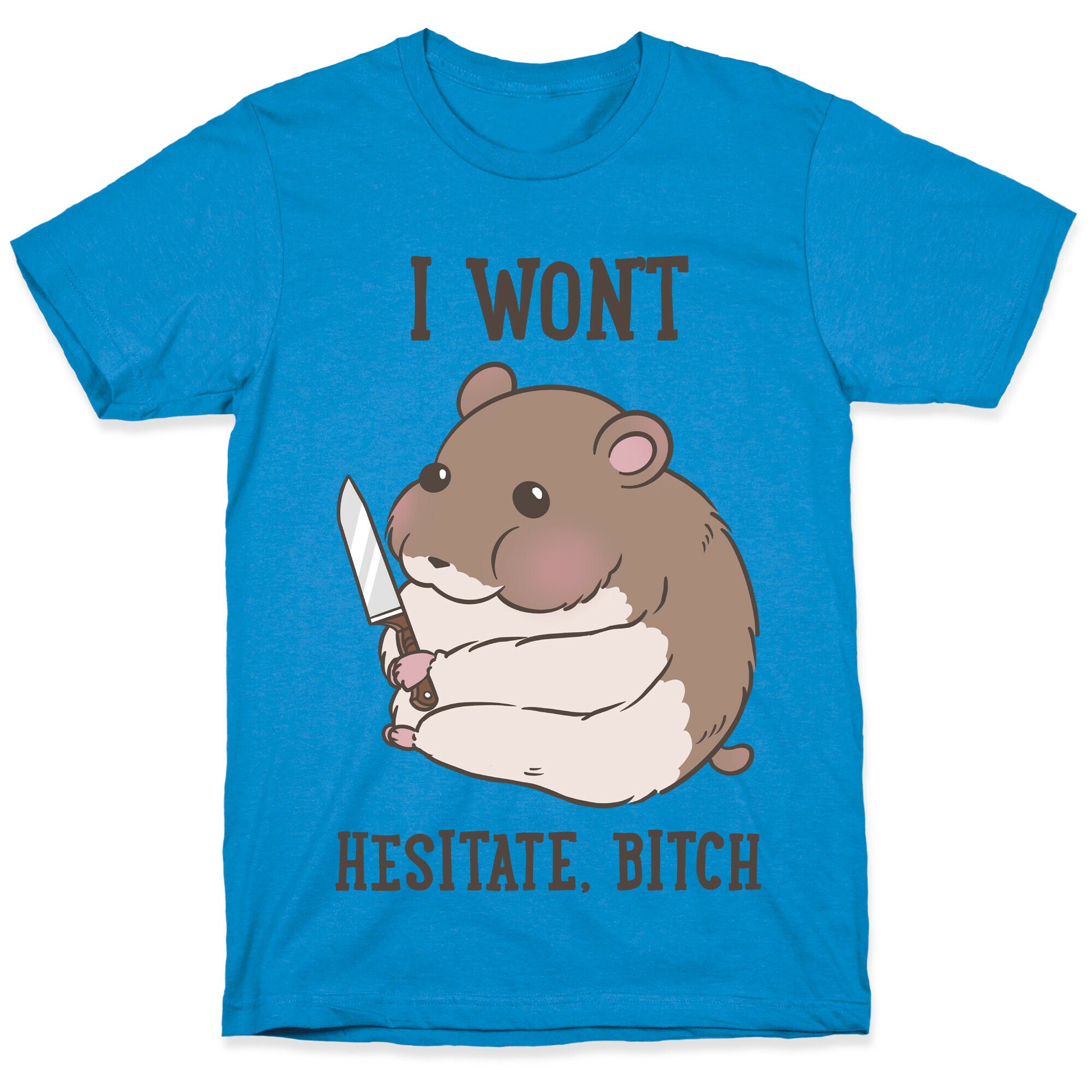 I Won't Hesitate, Bitch Hamster T-Shirt