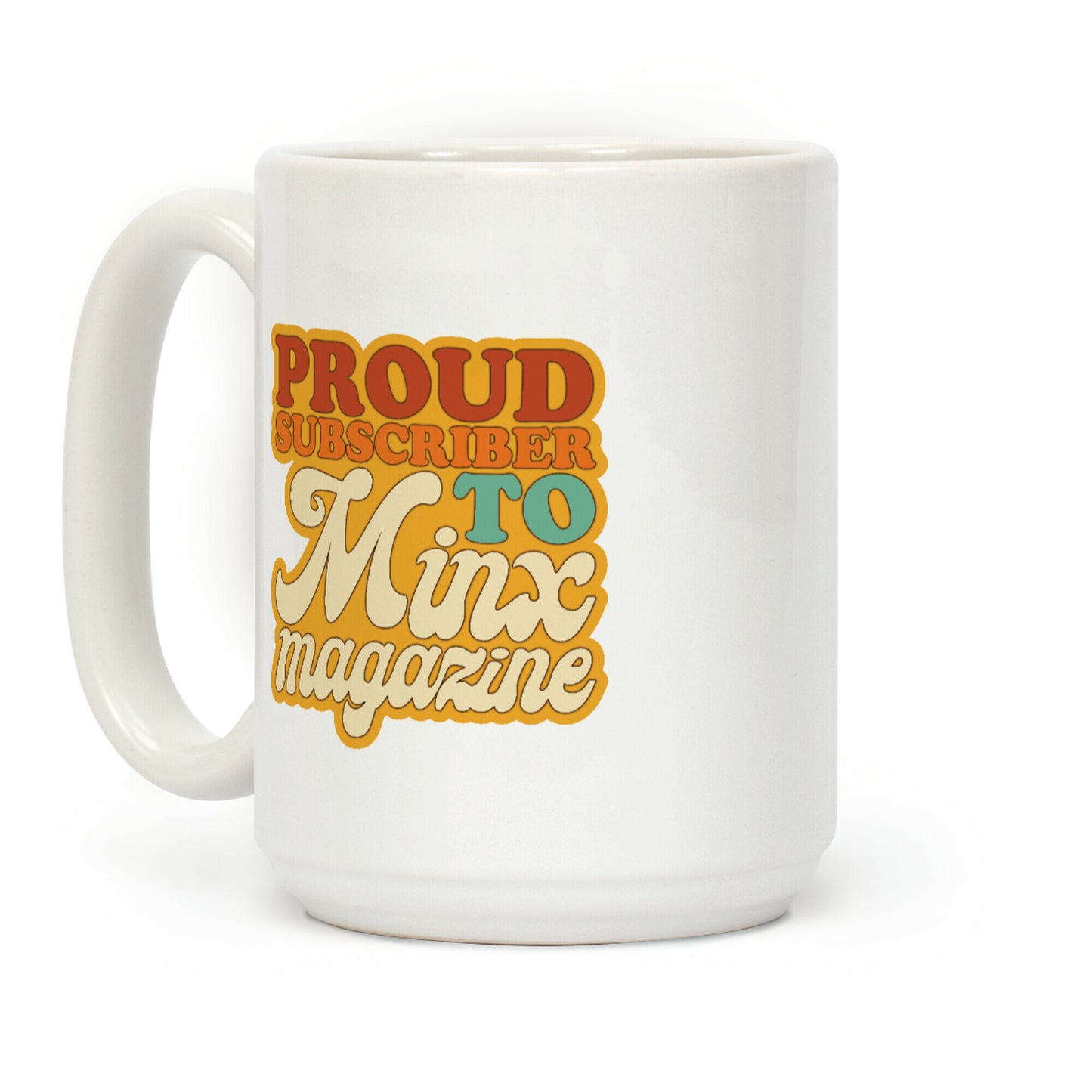 Proud Subscriber To Minx Magazine Parody Coffee Mug