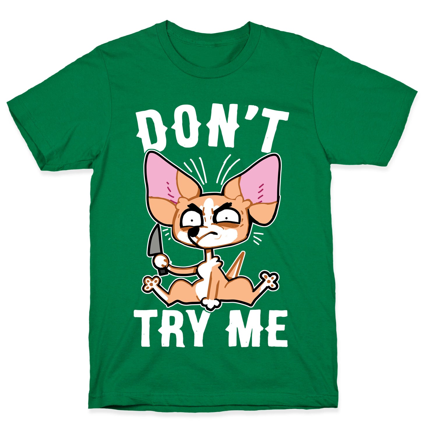 Don't Try Me Chihuahua T-Shirt