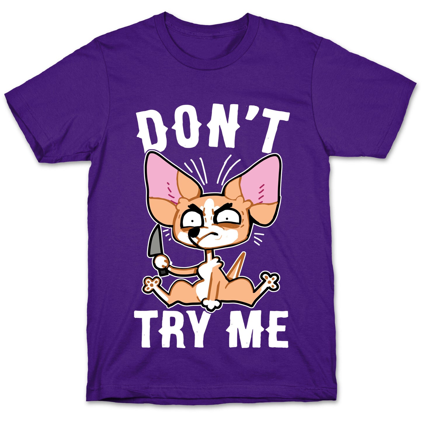 Don't Try Me Chihuahua T-Shirt
