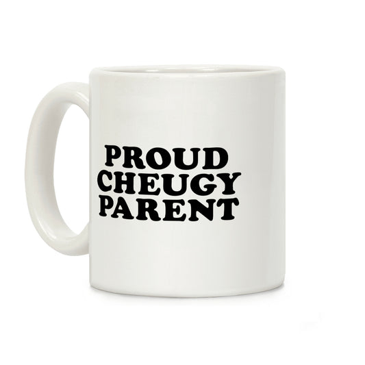 Proud Cheugy Parent Coffee Mug