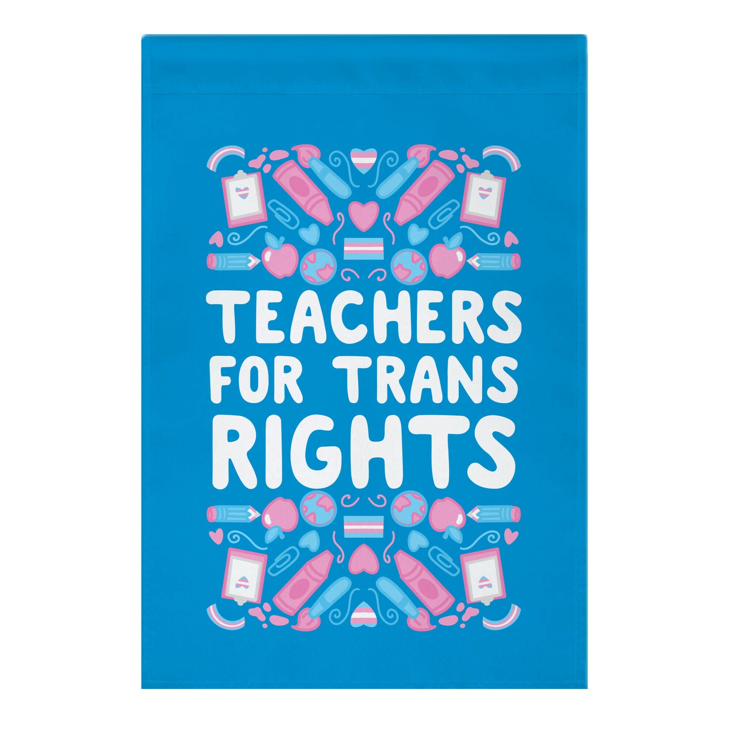 Teachers For Trans Rights Garden Flag