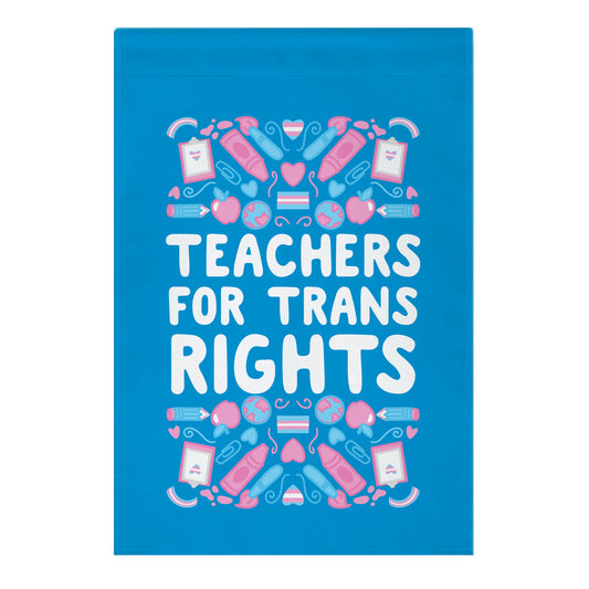 Teachers For Trans Rights Garden Flag