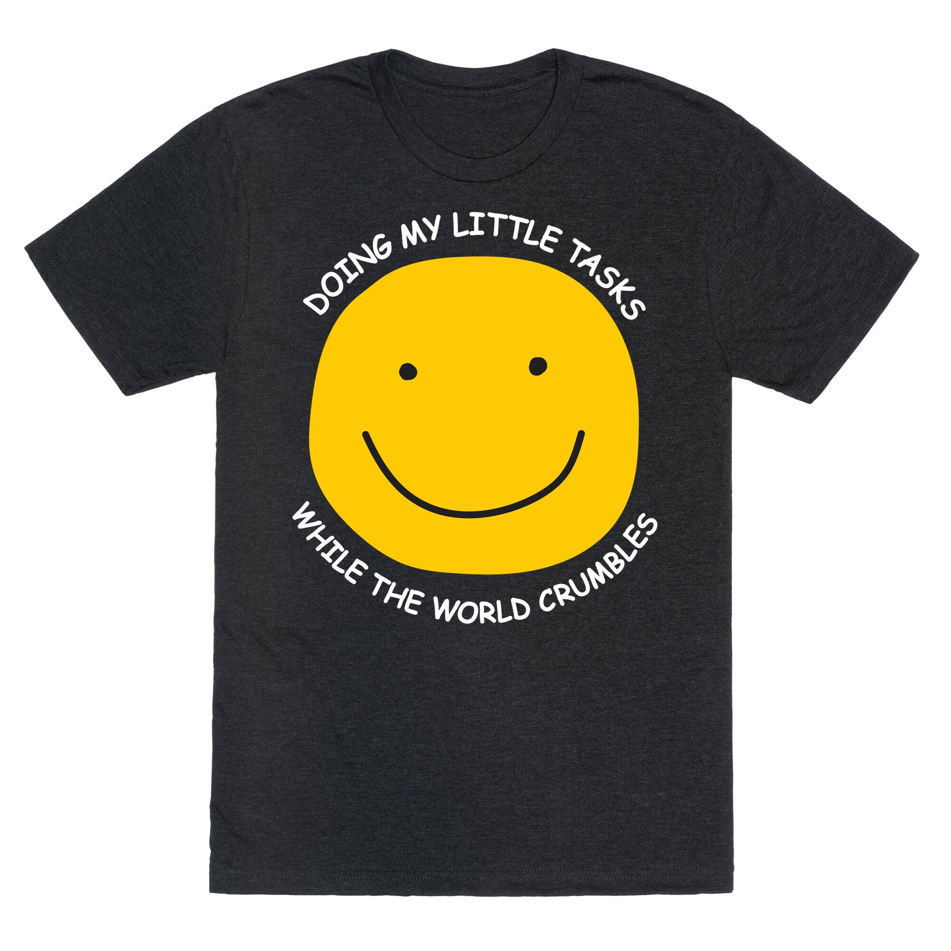 Doing My Little Tasks While The World Crumbles Unisex Triblend Tee
