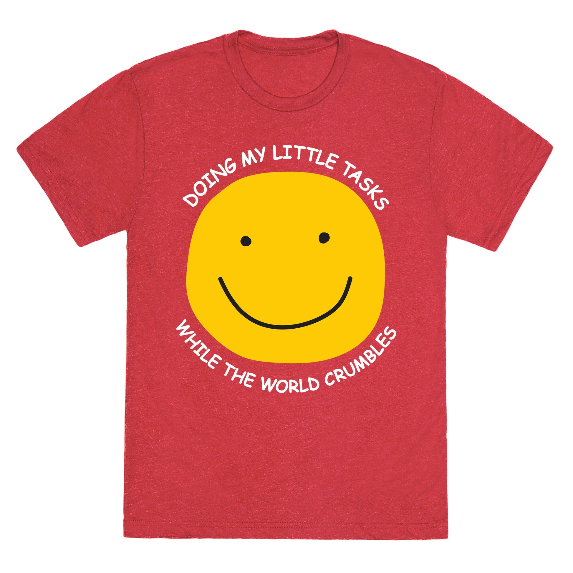 Doing My Little Tasks While The World Crumbles Unisex Triblend Tee