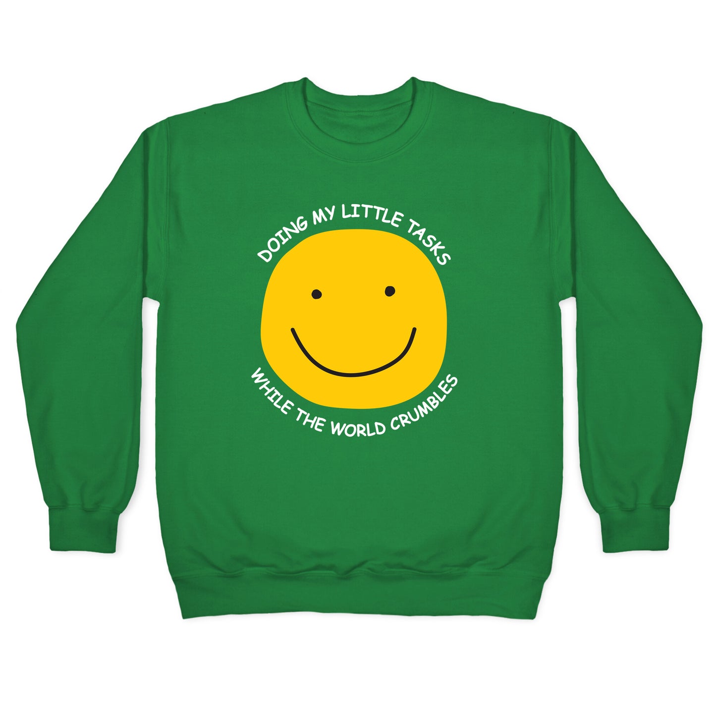 Doing My Little Tasks While The World Crumbles Crewneck Sweatshirt