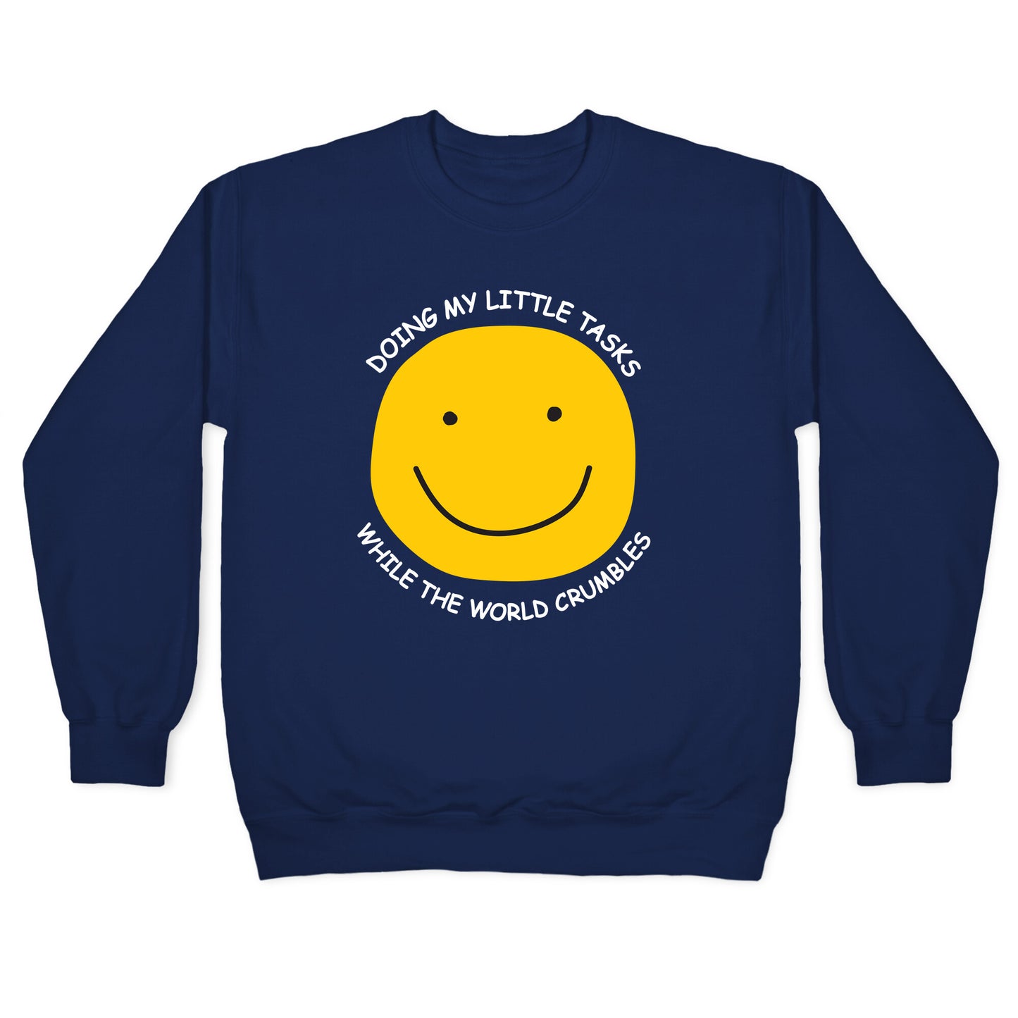 Doing My Little Tasks While The World Crumbles Crewneck Sweatshirt