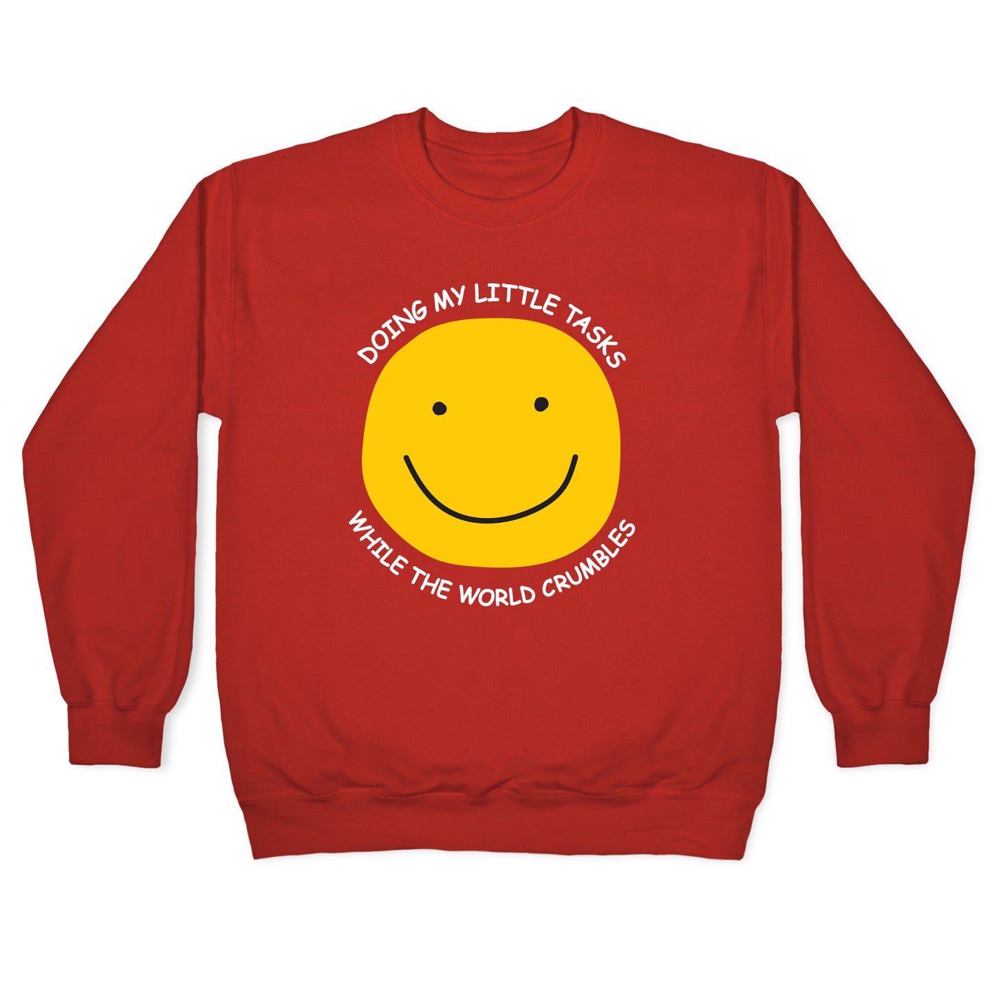 Doing My Little Tasks While The World Crumbles Crewneck Sweatshirt