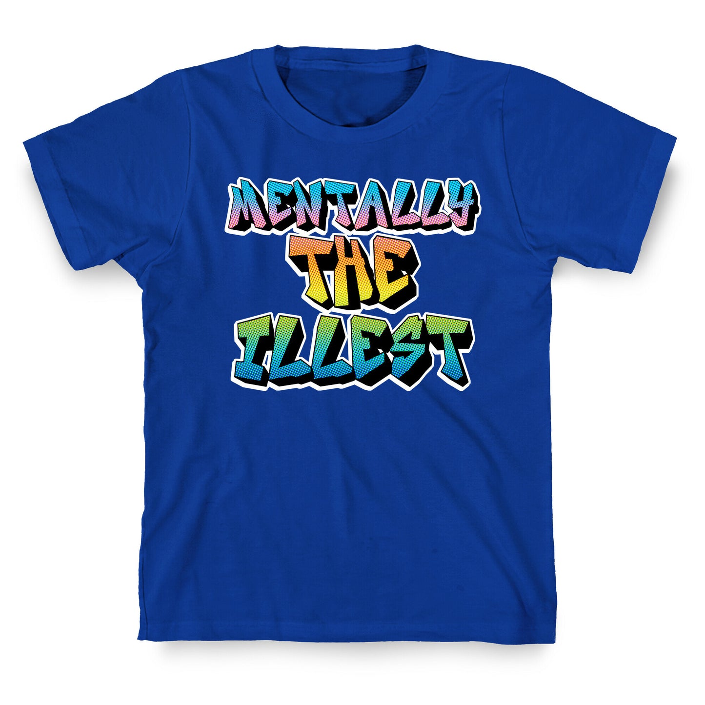Mentally The Illest T-Shirt