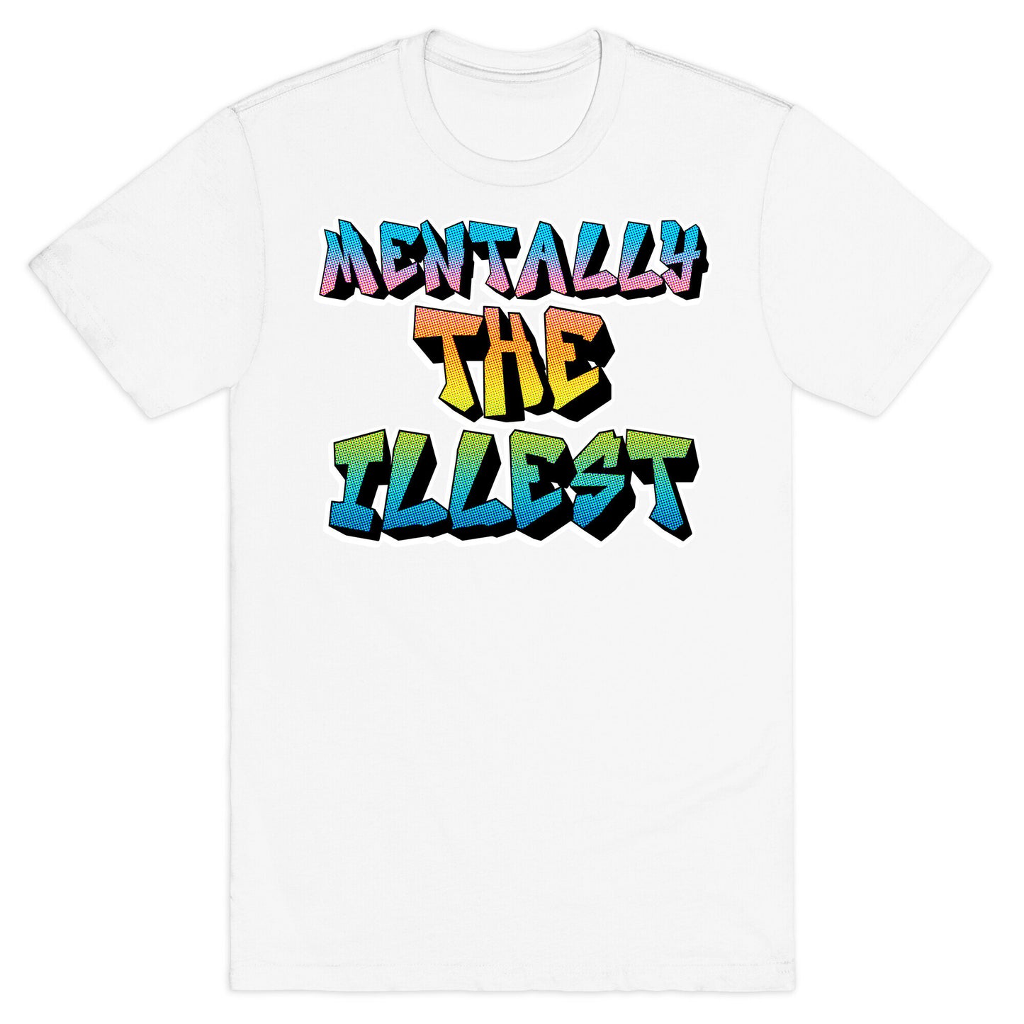 Mentally The Illest T-Shirt