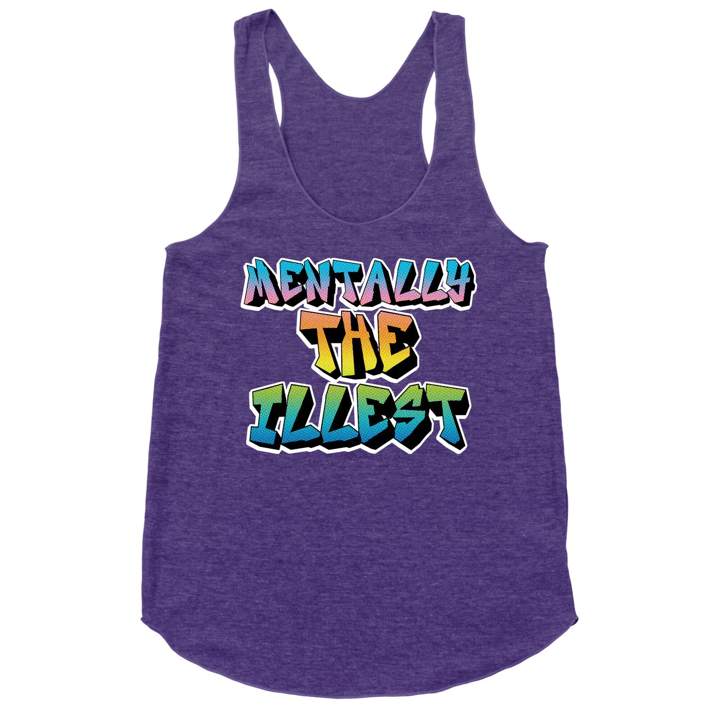 Mentally The Illest Racerback Tank