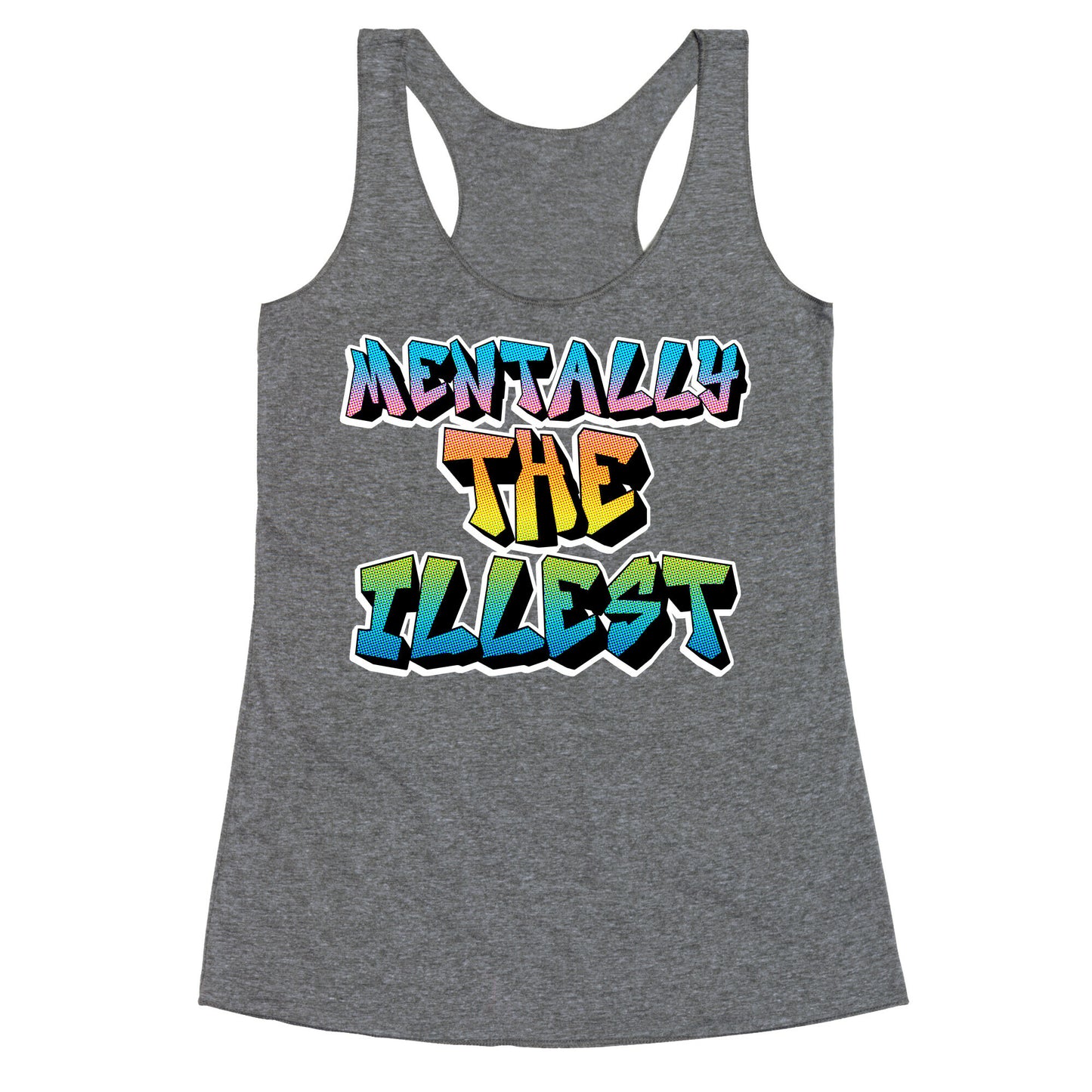 Mentally The Illest Racerback Tank