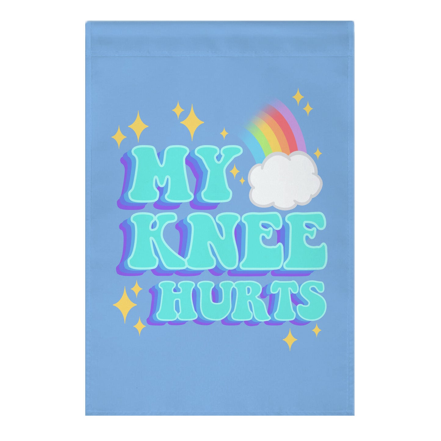 My Knee Hurts Garden Flag