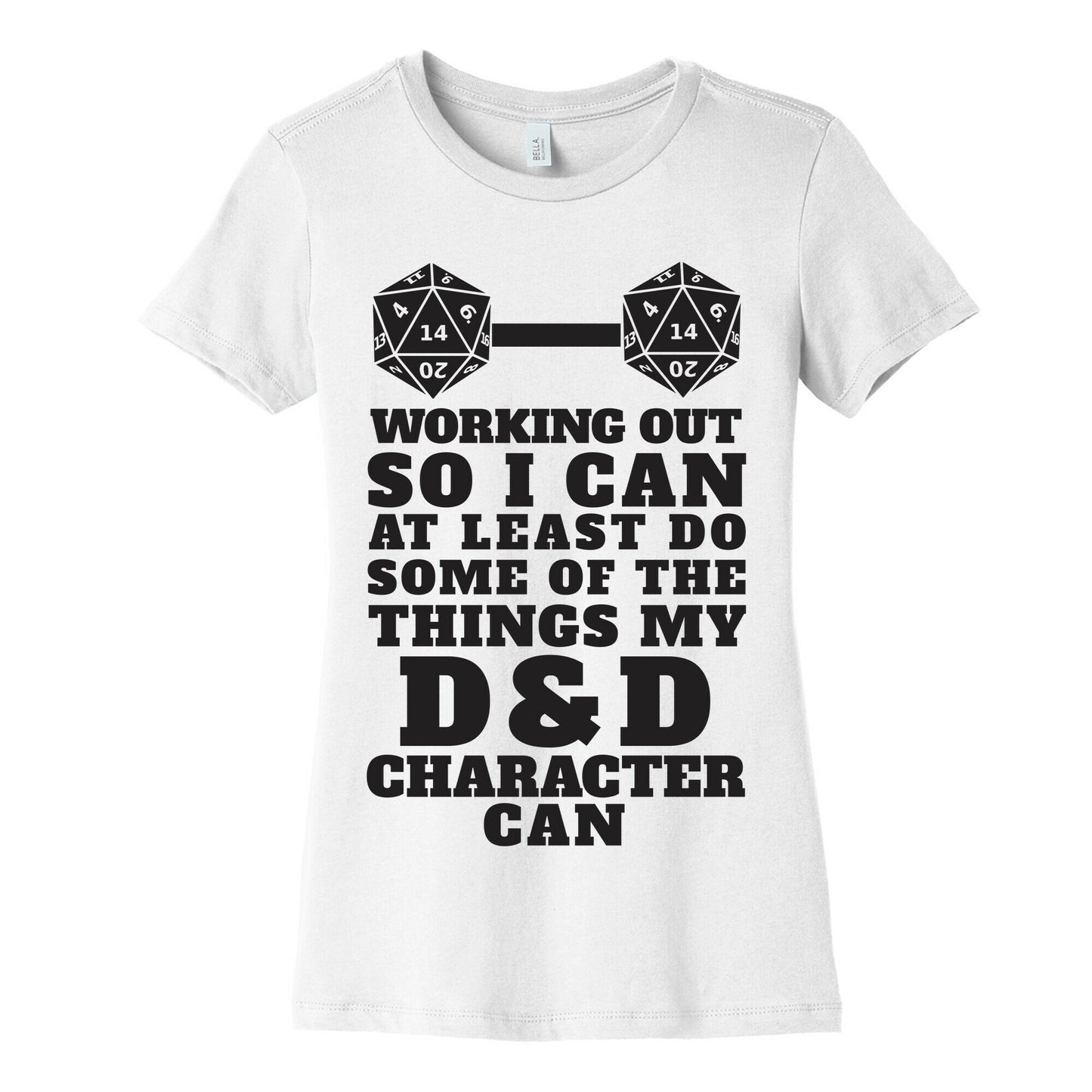 Working Out So I Can Do At Least Some Of The Thing My D&D Character Can Women's Cotton Tee