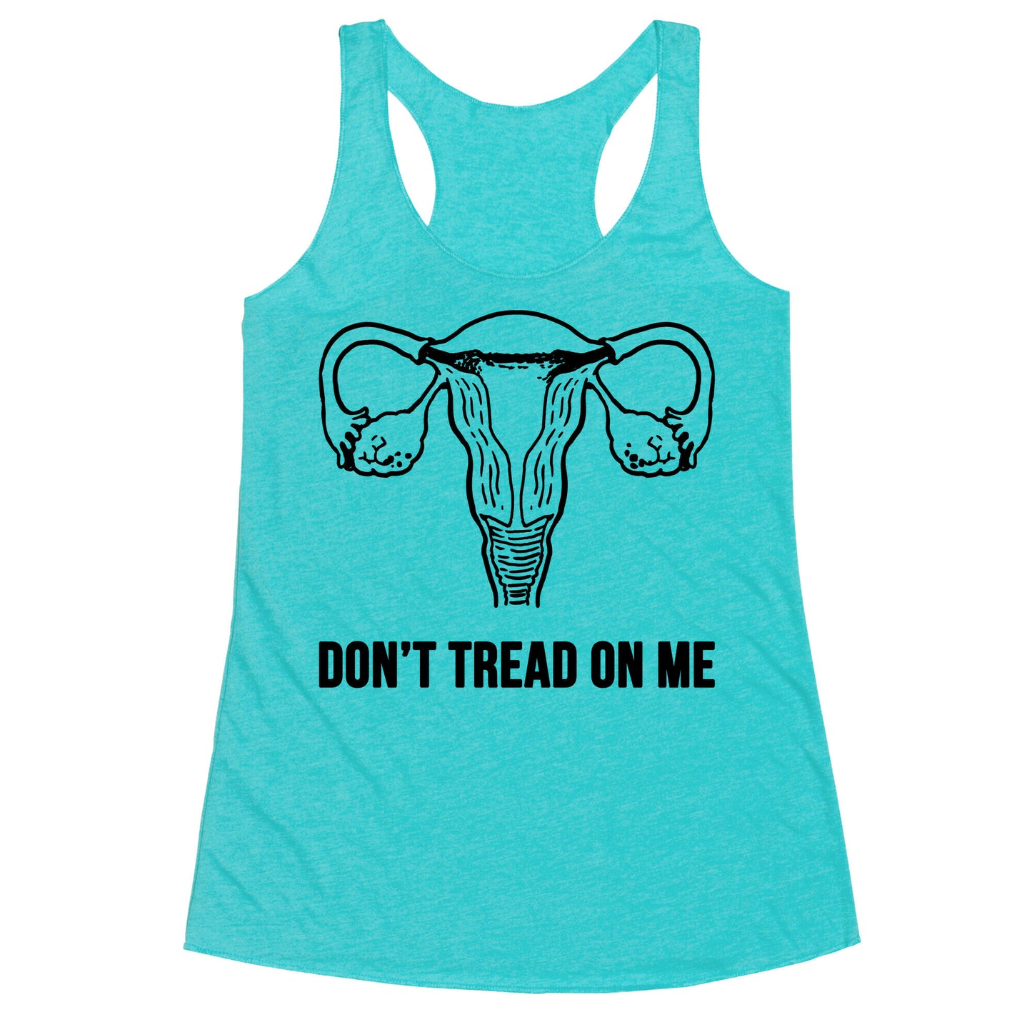 Don't Tread On Me (Pro-Choice Uterus) Racerback Tank