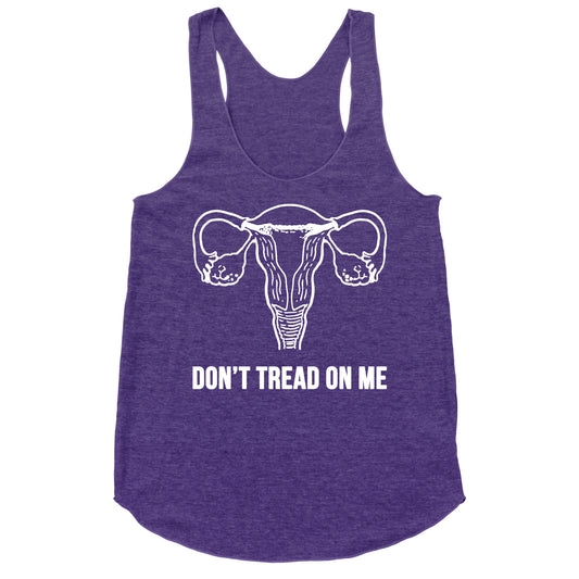 Don't Tread On Me (Pro-Choice Uterus) Racerback Tank