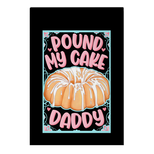 Pound My Cake Daddy Garden Flag