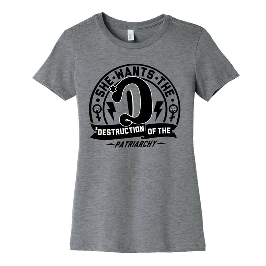 She Wants The Destruction Of The Patriarchy Women's Cotton Tee