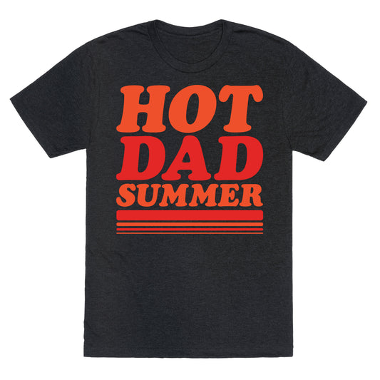 Hot Dad Summer Parody Unisex Triblend Tee