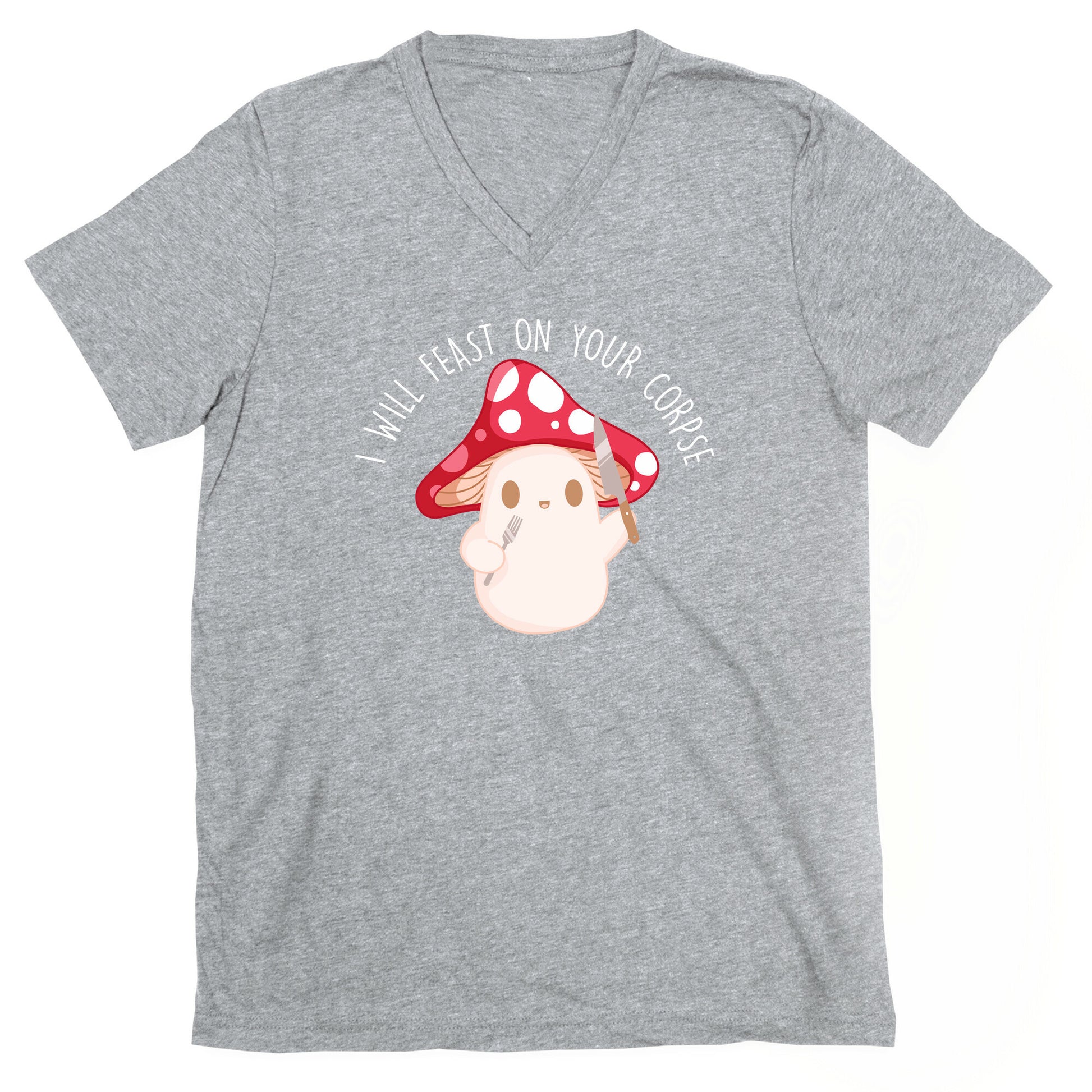 I Will Feast On Your Corpse Mushroom V-Neck