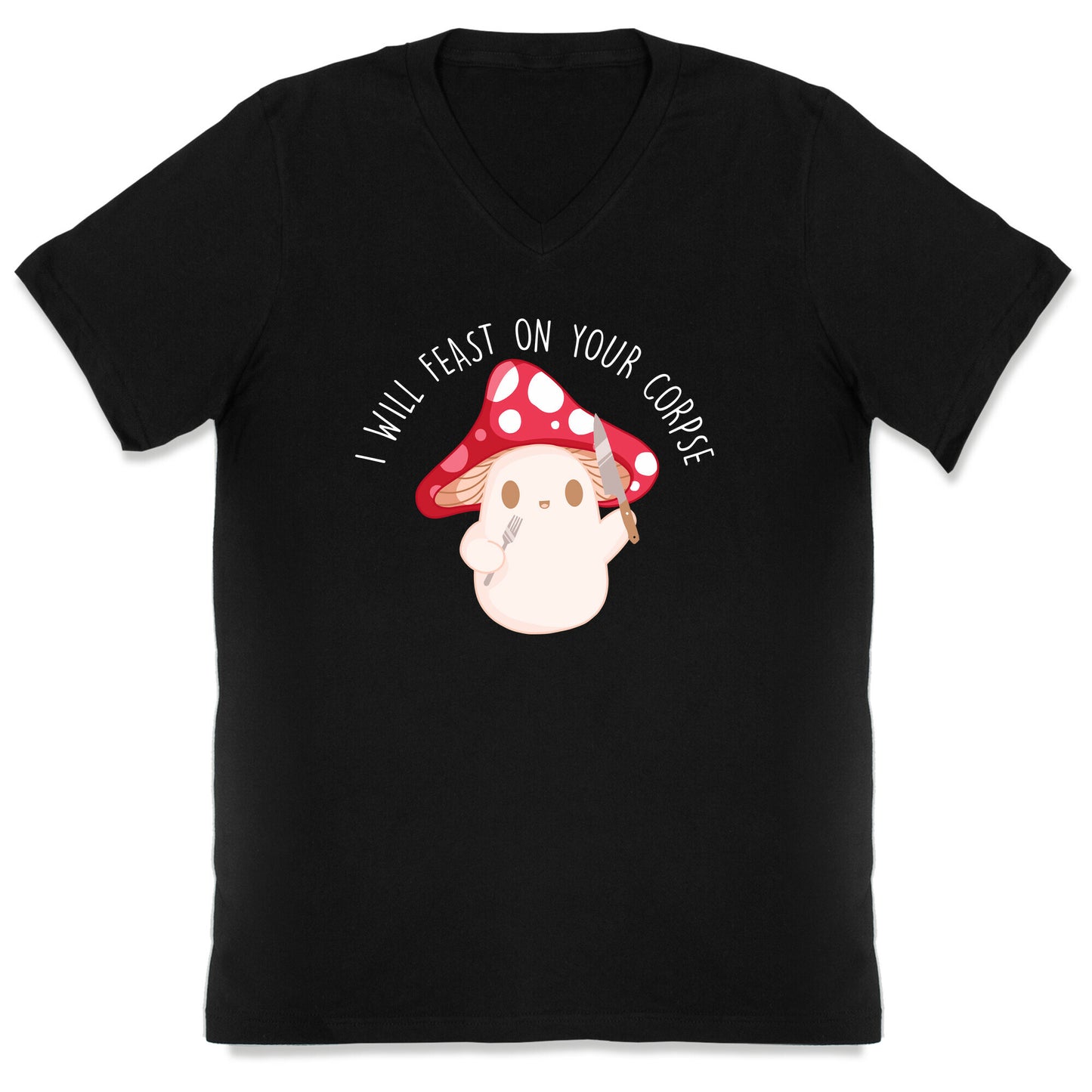 I Will Feast On Your Corpse Mushroom V-Neck